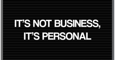 It’s Not Business, It’s Personal It's not business, it's personal